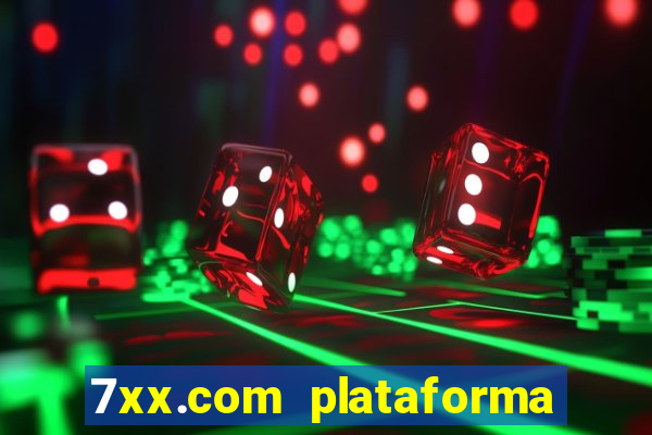 7xx.com plataforma de jogos